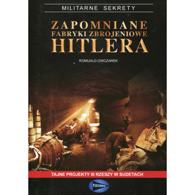 Zapomniane fabryki zbrojeniowe Hitlera