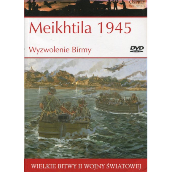 Meikhtila 1945 Wyzwolenie Birmy