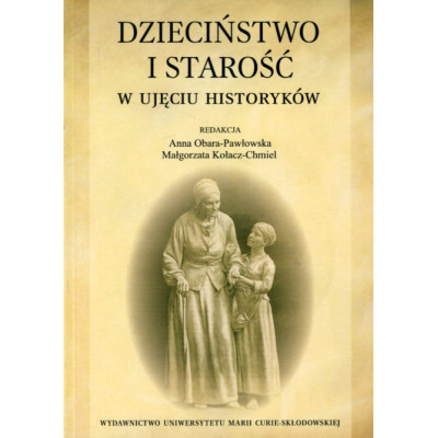 Dzieciństwo i starość w ujęciu historyków