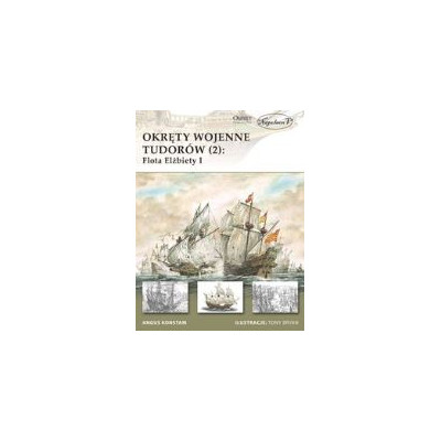 Okręty wojenne Tudorów (2): Flota Elżbiety I