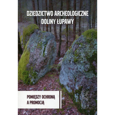 Dziedzictwo archeologiczne Doliny Łupawy