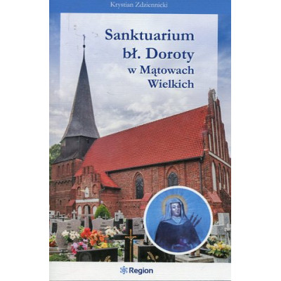 Sanktuarium bł. Doroty w Mątowach Wielkich