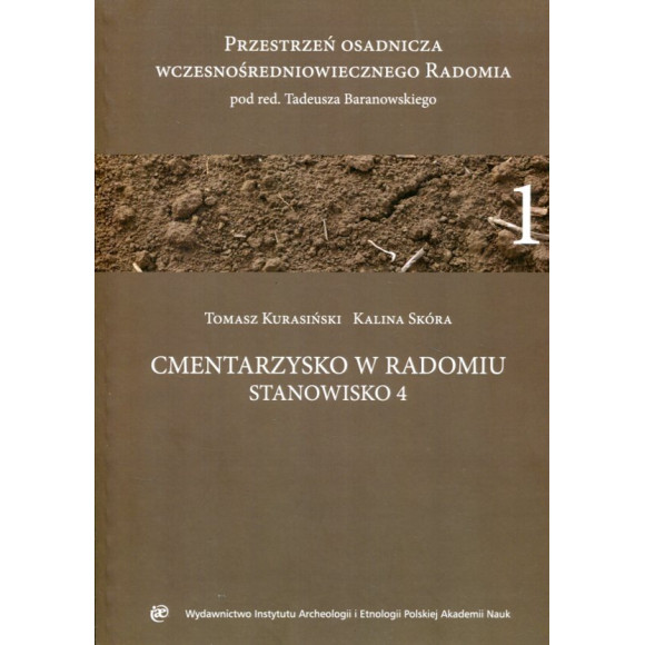 Cmentarzysko w Radomiu stanowisko 4 Przestrzeń osadnicza wczesnośredniowiecznego Radomia