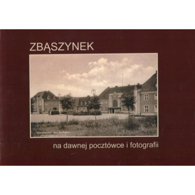 Zbąszynek na dawnej pocztówce i fotografii