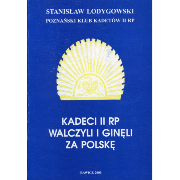 Kadeci II RP Walczyli i zginęli za Polskę
