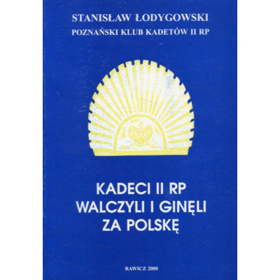 Kadeci II RP Walczyli i zginęli za Polskę