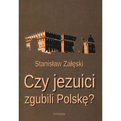 Czy jezuici zgubili Polskę?