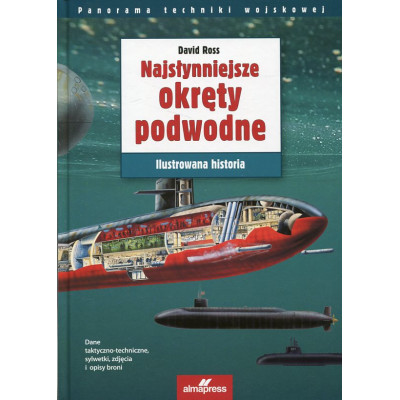Najsłynniejsze okręty podwodne. Ilustrowana historia