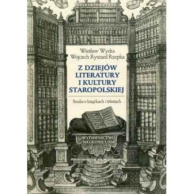 Z dziejów literatury i kultury staropolskiej