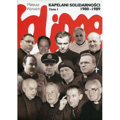 Kapelani Solidarności 1980-1989. Tom 1
