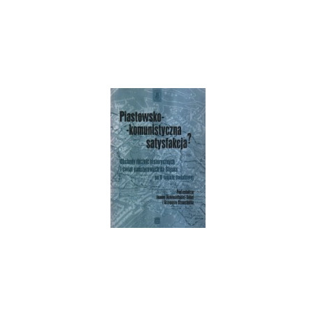 Piastowsko-komunistyczna satysfakcja