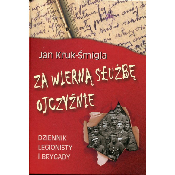 Za wierną służbę ojczyźnie – dziennik legionisty I brygady