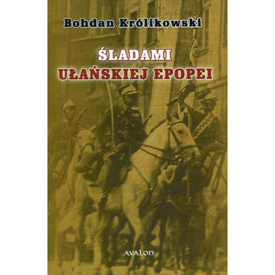 Śladami ułańskiej epopei
