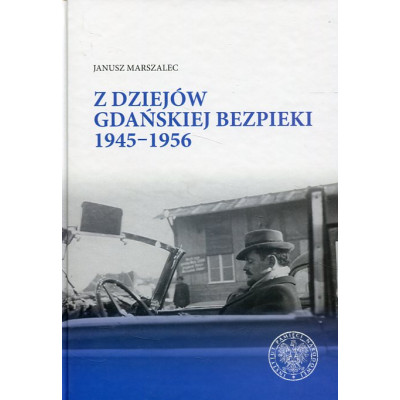 Z dziejów gdańskiej bezpieki 1945-1956