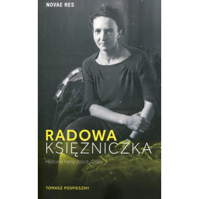 Radowa księżniczka. Historia Ireny Joliot-Curie