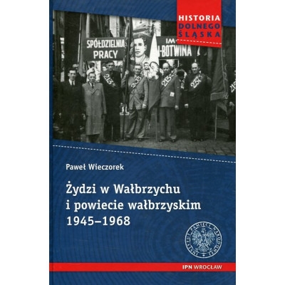 Żydzi w Wałbrzychu i powiecie wałbrzyskim 1945-1968