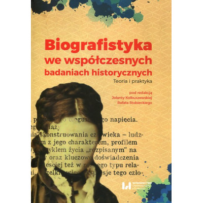 Biografistyka we współczesnych badaniach historycznych