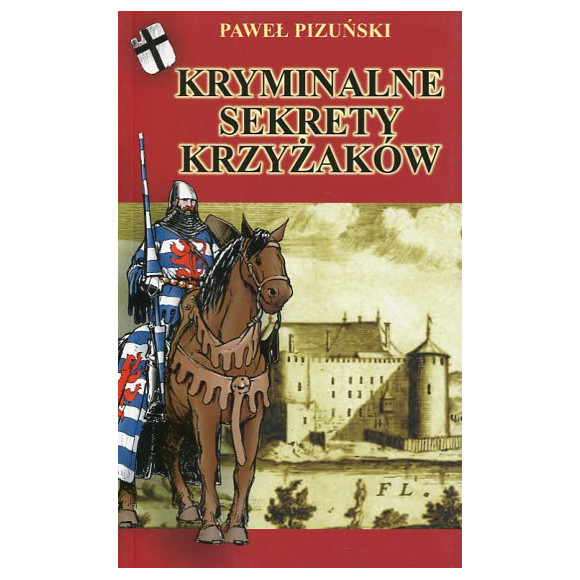 Kryminalne sekrety Krzyżaków