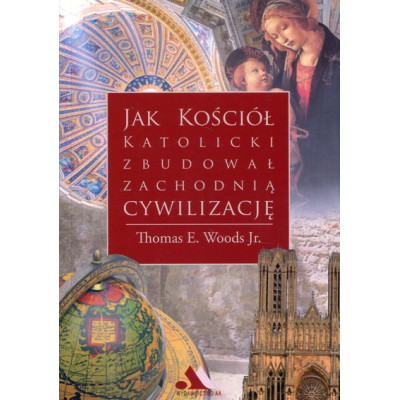 Jak kościół katolicki zbudował zachodnią cywilizację
