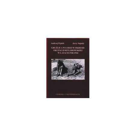 Gruźlica w Łodzi w okresie okupacji hitlerowskiej w latach 1940-1944