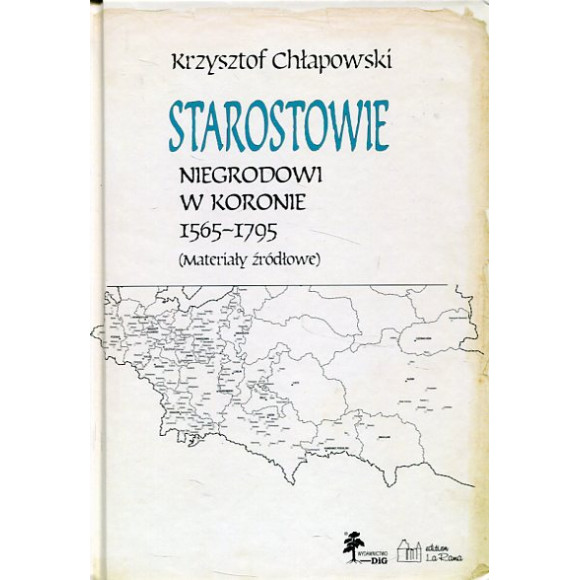 Starostowie niegrodowi w Koronie 1565-1795