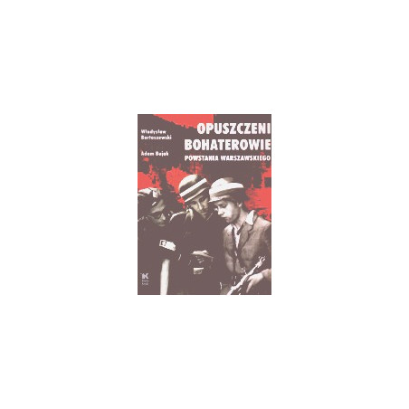 Opuszczeni bohaterowie powstania warszawskiego