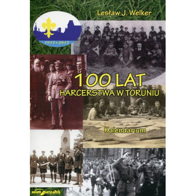 100 lat harcerstwa w Toruniu Kalendarium