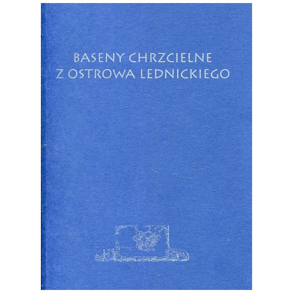 Baseny chrzcielne z Ostrowa Lednickiego