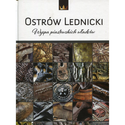 Ostrów Lednicki. Wyspa piastowskich władców
