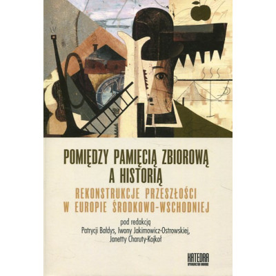 Pomiędzy pamięcią zbiorową a historią