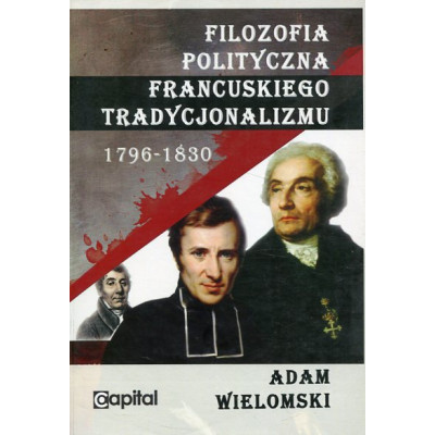 Filozofia polityczna francuskiego tradycjonalizmu 1796-1830