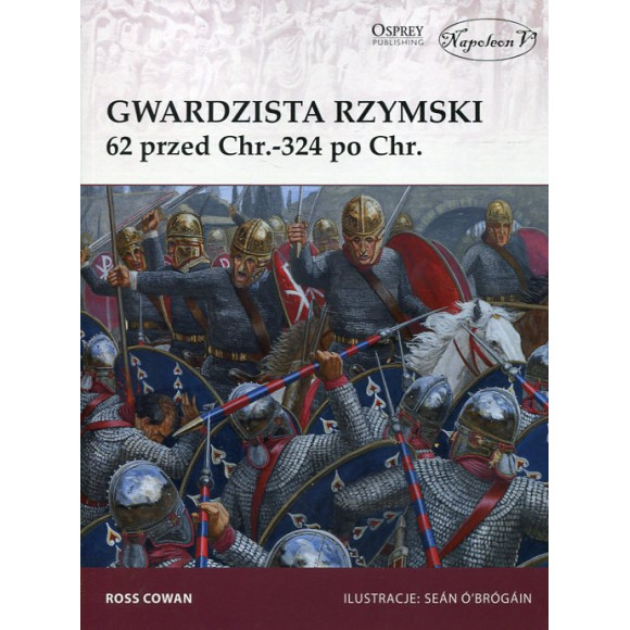 Gwardzista rzymski 62 przed Chr.-324 po Chr.