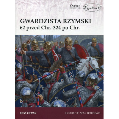 Gwardzista rzymski 62 przed Chr.-324 po Chr.