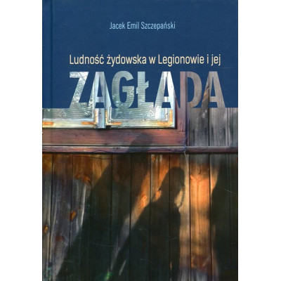 Ludność żydowska w Legionowie i jej Zagłada