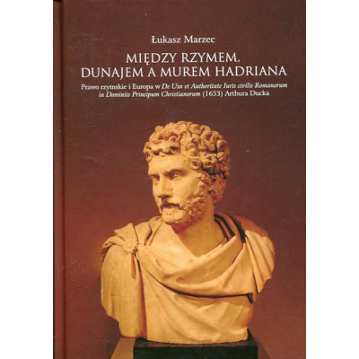 Między Rzymem, Dunajem a murem Hadriana