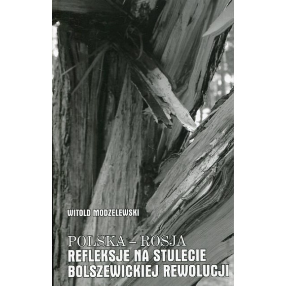Polska - Rosja Tom 4 Refleksje na stulecie bolszewickiej rewolucji