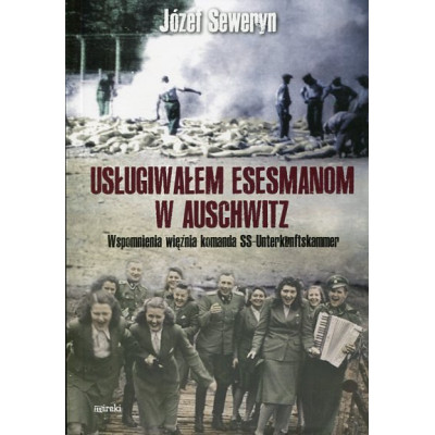 Usługiwałem esesmanom w Auschwitz