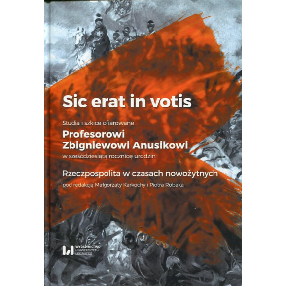 Sic erat in votis 1 Studia i szkice ofiarowane Profesorowi Zbigniewowi Anusikowi w sześćdziesiątą rocznicę urodzin