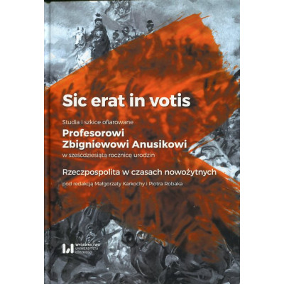 Sic erat in votis 1 Studia i szkice ofiarowane Profesorowi Zbigniewowi Anusikowi w sześćdziesiątą rocznicę urodzin