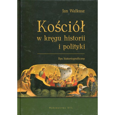 Kościół w kręgu historii i polityki