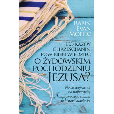 Co każdy chrześcijanin powinien wiedzieć o żydowskim pochodzeniu Jezusa?