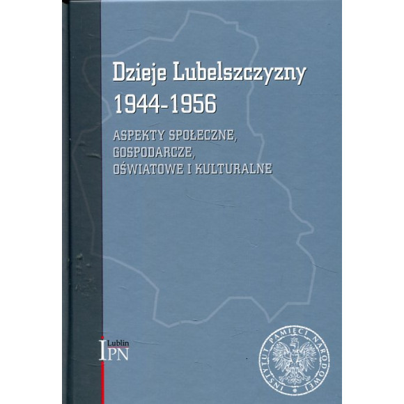 Dzieje Lubelszczyzny 1944–1956. Tom 2. Aspekty społeczne, gospodarcze, oświatowe i kulturalne