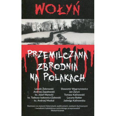 Wołyń Przemilczana zbrodnia na Polakach