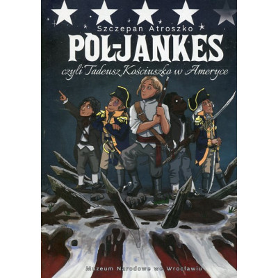 Pół-Jankes czyli Tadeusz Kościuszko w Ameryce