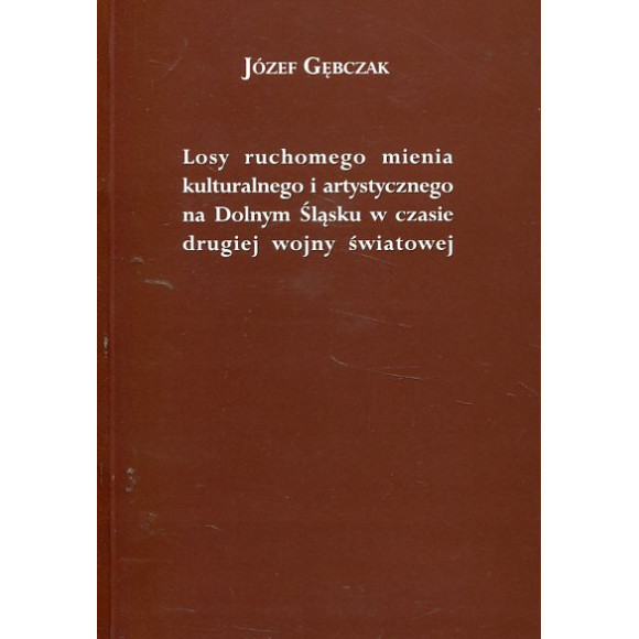 Losy ruchomego mienia kulturalnego i artystycznego na Dolnym Śląsku