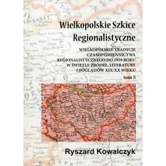 Wielkopolskie Szkice Regionalistyczne Tom 5