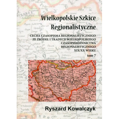Wielkopolskie Szkice Regionalistyczne Tom 7