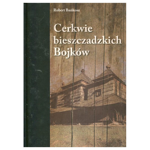 Cerkwie bieszczadzkich Bojków
