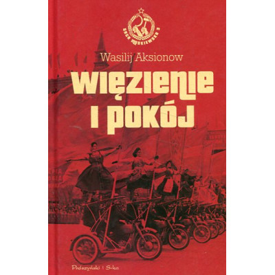 Więzienie i pokój Saga moskiewska tom 3
