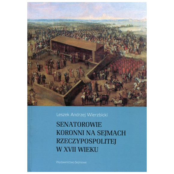 Senatorowie koronni na sejmach Rzeczypospolitej w XVII wieku